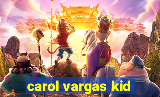 carol vargas kid